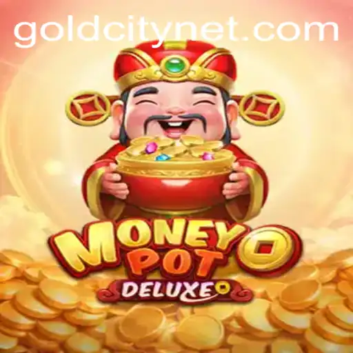 Exploring the Thrills of MoneyPotDELUXE: Enter the GoldCity!