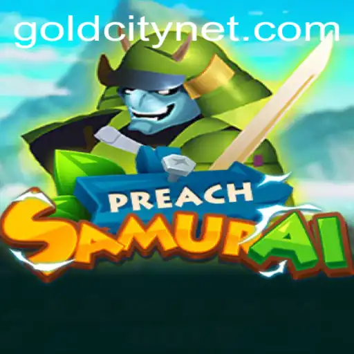 Unveiling the Exciting World of PreachSamurai in GoldCity